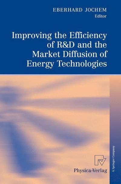 Cover for Eberhard Jochem · Improving the Efficiency of R&amp;D and the Market Diffusion of Energy Technologies (Hardcover Book) [2009 edition] (2009)