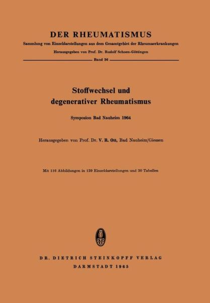 Cover for Victor R Ott · Stoffwechsel Und Degenerativer Rheumatismus: Rheumatologisches Symposion in Der Klinik Fur Physikalische Medizin Und Balneologie Der Universitat Giessen in Bad Nauheim Vom 24. Bis 26. April 1964 Vortrage Und Diskussionen - Der Rheumatismus (Hardcover Book) [1965 edition] (1994)