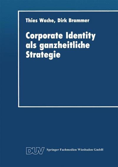 Cover for Thies Wache · Corporate Identity ALS Ganzheitliche Strategie - Duv Wirtschaftswissenschaft (Paperback Book) [1993 edition] (1993)