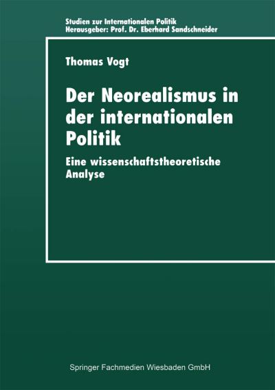 Cover for Thomas Vogt · Der Neorealismus in Der Internationalen Politik: Eine Wissenschaftstheoretische Analyse - Studien Zur Internationalen Politik (Paperback Book) [1999 edition] (1999)