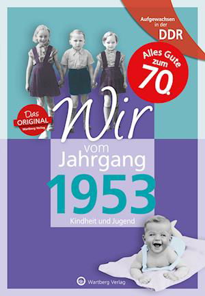 Aufgewachsen in der DDR - Wir vom Jahrgang 1953 - Kindheit und Jugend: 70. Geburtstag - Norbert Ehrlich - Książki - Wartberg - 9783831331536 - 4 listopada 2022