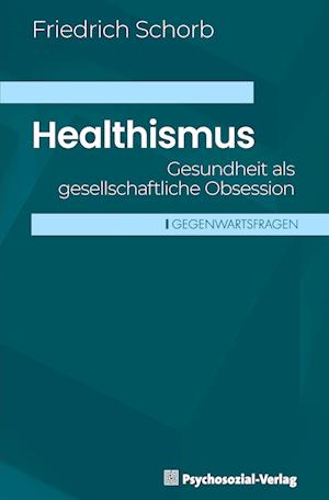 Cover for Friedrich Schorb · Healthismus (Buch) (2024)