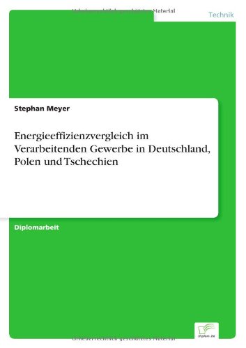 Energieeffizienzvergleich im Verarbeitenden Gewerbe in Deutschland, Polen und Tschechien - Stephan Meyer - Books - Diplom.de - 9783838697536 - August 10, 2006