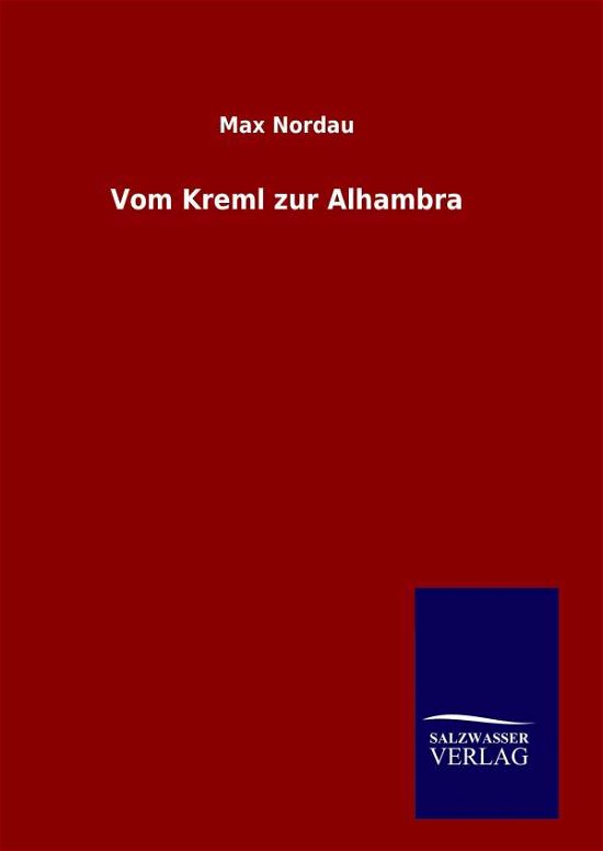 Cover for Max Nordau · Vom Kreml Zur Alhambra (Innbunden bok) (2015)