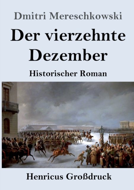 Cover for Dmitri Mereschkowski · Der vierzehnte Dezember (Grossdruck) (Paperback Book) (2019)