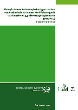 Cover for Susanne Bollmus · Biologische und technologische Eigenschaften von Buchenholz nach einer Modifizierung mit 1,3-dimethylol-4,5-dihydroxyethyleneurea (DMDHEU) (Paperback Book) (2011)