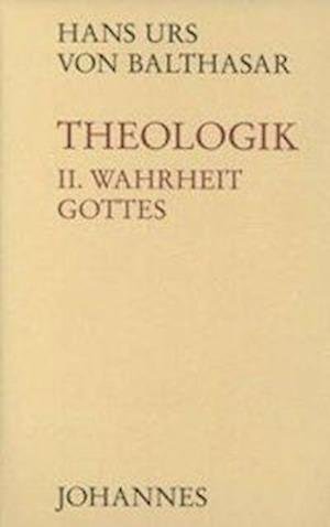 Cover for Hans Urs Von Balthasar · Theologik 2 / Wahrheit Gottes (Hardcover Book) (2010)