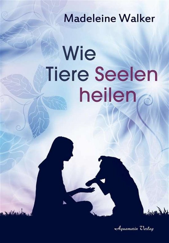 Cover for Walker · Wie Tiere Seelen heilen (Buch)