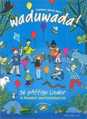 Waduwada 36 pfiffige Lieder in Mundart und Hochdeutsch - Stephanie Jakobi-Murer - Livros - Hug & Co - 9783906415536 - 1 de fevereiro de 2016