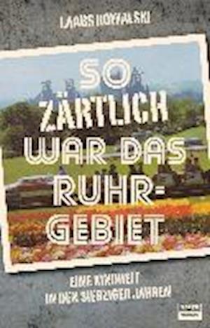 Cover for Kowalski · So zärtlich war das Ruhrgebiet (Book)