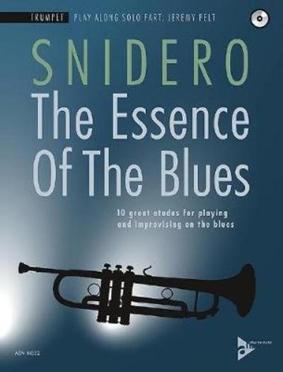 Cover for Jim Snidero · The Essence Of The Blues - Trumpet: 10 great etudes for playing and improvising on the blues - The Essence of the Blues (Partitur) (2018)