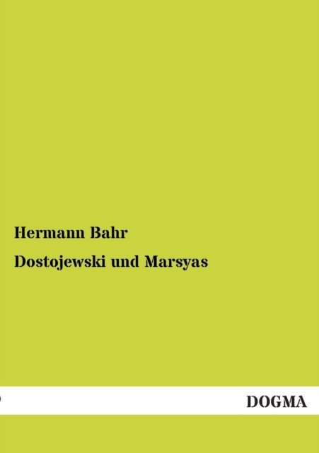 Cover for Hermann Bahr · Dostojewski Und Marsyas (Paperback Book) [German edition] (2013)