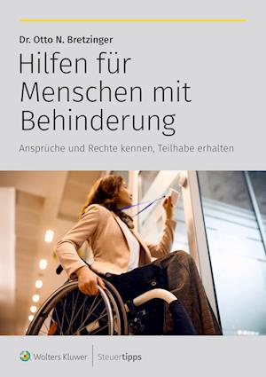 Hilfen für Menschen mit Behinderung - Otto N. Bretzinger - Books - Wolters Kluwer Steuertipps GmbH - 9783965333536 - February 21, 2024