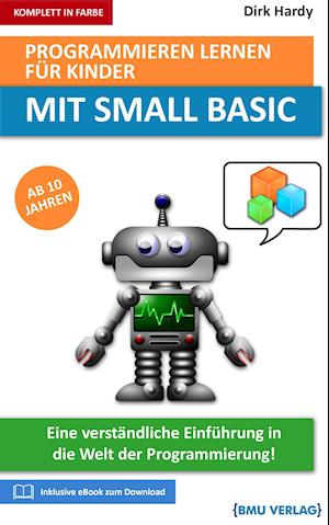 Cover for Dirk Hardy · Programmieren lernen für Kinder mit Small Basic (Paperback Book) (2022)