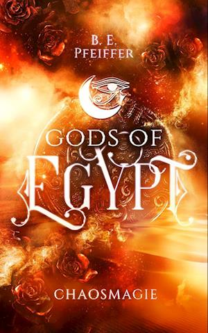 Cover for B.E. Pfeiffer · Gods of Egypt - Chaosmagie (Book) (2022)