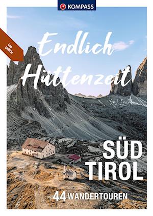 Cover for Mark Zahel · KOMPASS Endlich Hüttenzeit - Südtirol (Taschenbuch) (2022)