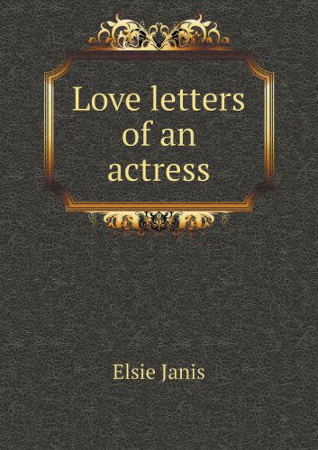 Cover for Elsie Janis · Love Letters of an Actress (Paperback Book) (2013)