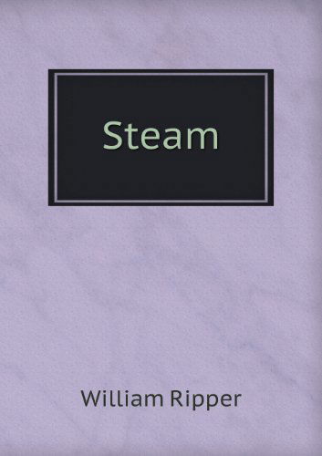 Steam - William Ripper - Books - Book on Demand Ltd. - 9785518474536 - April 4, 2013