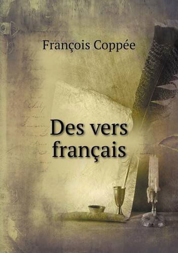 Cover for François Coppée · Des Vers Français (Paperback Book) [French edition] (2014)