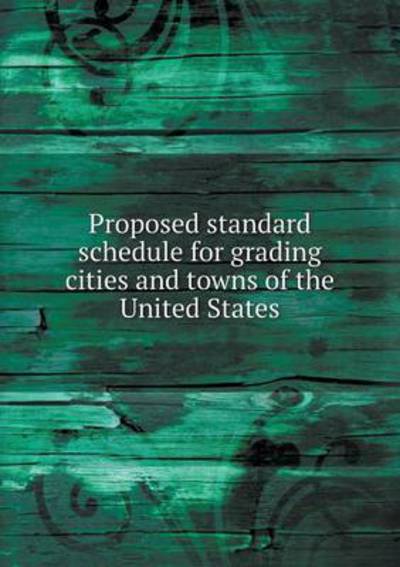 Cover for National Board of Fire Underwriters · Proposed Standard Schedule for Grading Cities and Towns of the United States (Paperback Book) (2015)