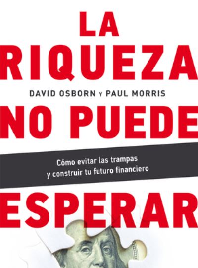 Cover for David Osborn · Riqueza No Puede Esperar, La. Como Evitar Las Trampas Y Construir Tu Futuro Financiero (Taschenbuch) (2019)