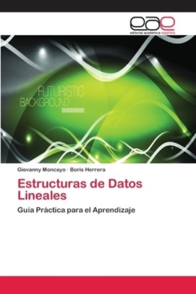 Cover for Moncayo · Estructuras de Datos Lineales (Book) (2018)