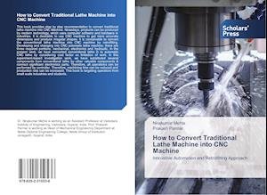 Cover for Mehta · How to Convert Traditional Lathe (Book)