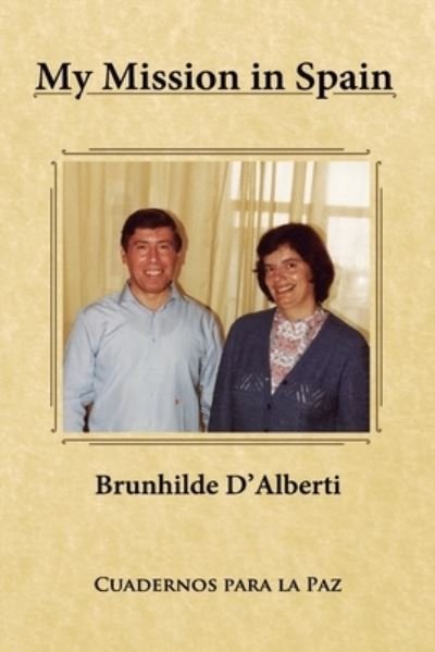 Brunhilde D'Alberti · My Mission in Spain (Paperback Book) (2021)
