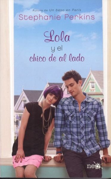 Cover for Stephanie Perkins · Lola Y El Chico De Al Lado (Paperback Book) [Spanish, 1ª Ed., 1ª Imp. edition] (2014)