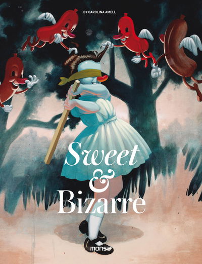 Cover for C Amell · Sweet &amp; Bizarre (Hardcover Book) (2017)