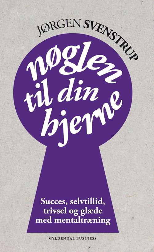 Cover for Jørgen Svenstrup · Nøglen til din hjerne (Sewn Spine Book) [1e uitgave] (2014)