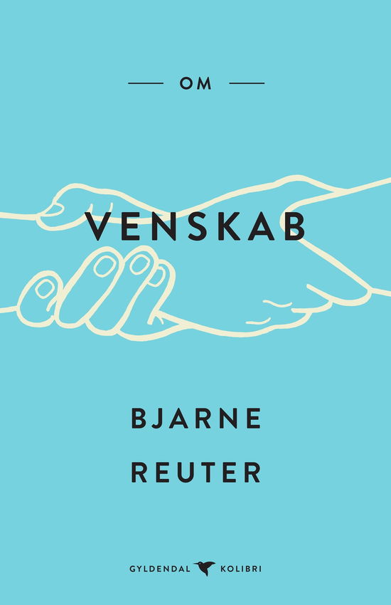 Cover for Bjarne Reuter · Gyldendal Kolibri: Om venskab (Hæftet bog) [1. udgave] (2023)