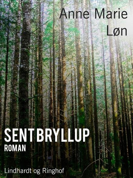 Cover for Anne Marie Løn · Sent bryllup (Sewn Spine Book) [5th edição] (2017)