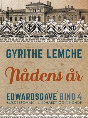 Cover for Gyrithe Lemche · Edwardsgave: Edwardsgave - Nådens år (Sewn Spine Book) [1st edition] (2018)
