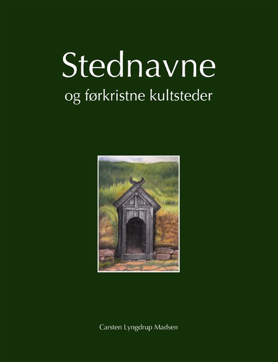 Cover for Carsten Lyngdrup Madsen · Stednavne og førkristne kultsteder (Paperback Book) (2018)