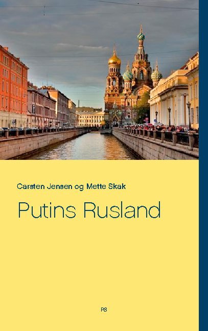 Cover for Mette Skak; Carsten Jensen · Putins Rusland (Pocketbok) [1. utgave] (2021)