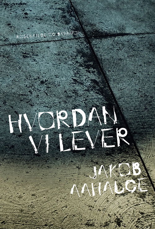 Cover for Jakob Aahauge · Hvordan vi lever (Sewn Spine Book) [1e uitgave] (2014)