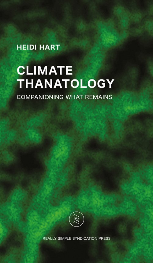 Cover for Heidi Hart · Climate Thanatology (Sewn Spine Book) [1st edition] (2022)