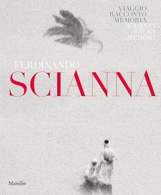 Cover for Ferdinando Scianna · Ferdinando Scianna: Travels, Tales, Memories (Innbunden bok) (2019)