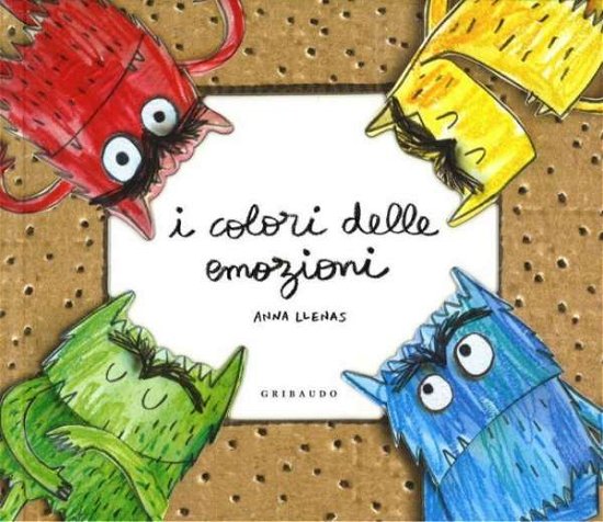 Cover for Anna Llenas · I Colori Delle Emozioni. Ediz. Illustrata (Bog)