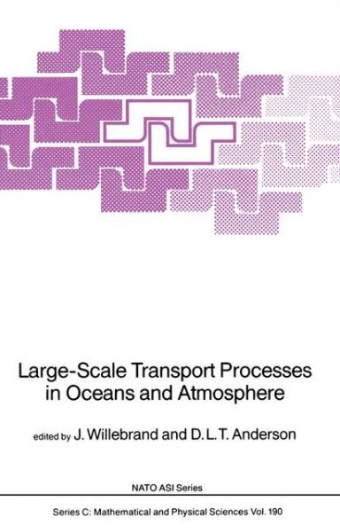 Cover for J Willebrand · Large-Scale Transport Processes in Oceans and Atmosphere - NATO Science Series C (Innbunden bok) [1986 edition] (1986)