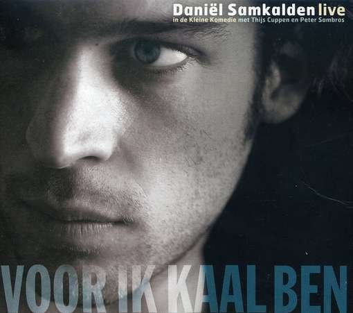 Voor Ik Kaal Ben (Live) - Daniel Samkalden - Música - DODO - 9789080940536 - 21 de fevereiro de 2008