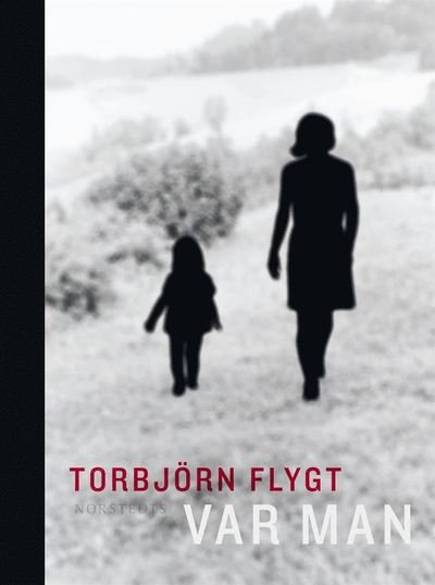 Cover for Torbjörn Flygt · Var man (ePUB) (2013)