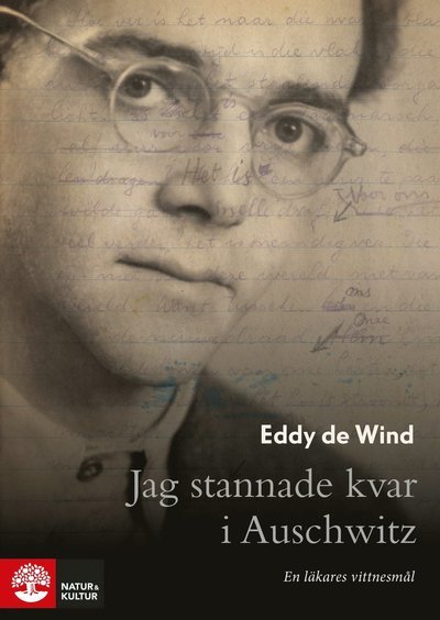 Cover for Eddy De Wind · Jag stannade kvar i Auschwitz : en läkares vittnesmål (Indbundet Bog) (2020)