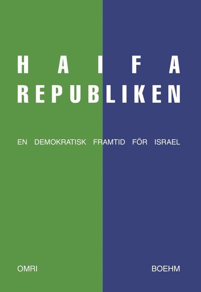 Cover for Omri Boehm · Haifarepubliken : en demokratisk framtid för Israel (Bok) (2022)