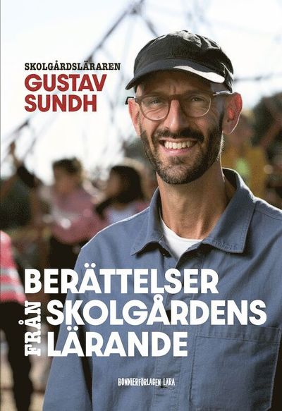 Cover for Gustav Sundh · Berättelser från skolgårdens lärande (Hardcover Book) [Ned edition] (2021)