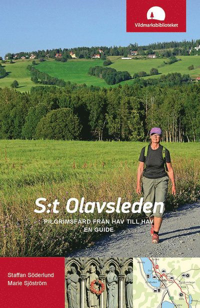 Cover for Staffan Söderlund · S:t Olavsleden : Pilgrimsfärd från hav till hav, en guide (Book) (2016)