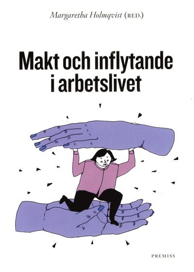 Cover for Margareta Holmqvist · Makt och inflytande i arbetslivet (Book) (2016)