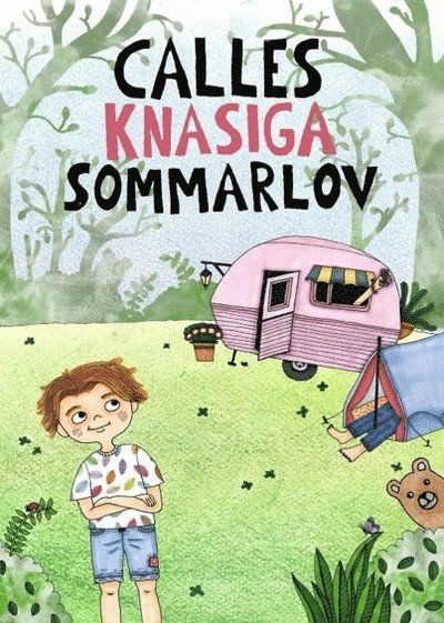 Cover for Sanna Juhlin · Calles knasiga sommarlov (Bound Book) (2018)