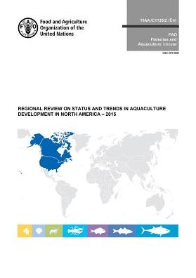 Cover for Brian Harvey · Regional review on status and trends in aquaculture development in North America - 2015 - FAO fisheries and aquaculture circular (Paperback Book) (2017)